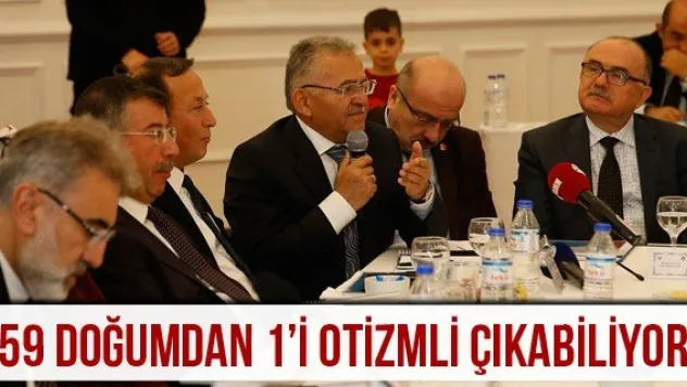 '59 doğumdan 1'i otizmli çıkabiliyor'