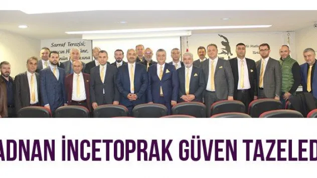 Adnan İncetoprak güven tazeledi