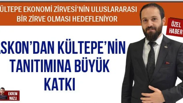 ASKON'DAN KÜLTEPE'NİN TANITIMINA BÜYÜK KATKI