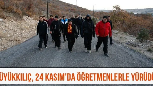 Büyükkılıç, 24 Kasım'da öğretmenlerle yürüdü