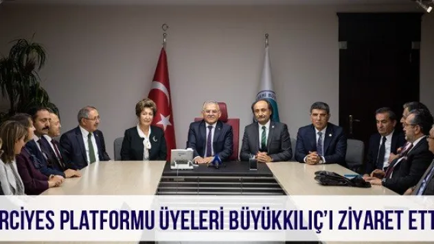 Erciyes Platformu üyeleri Büyükkılıç'ı ziyaret etti