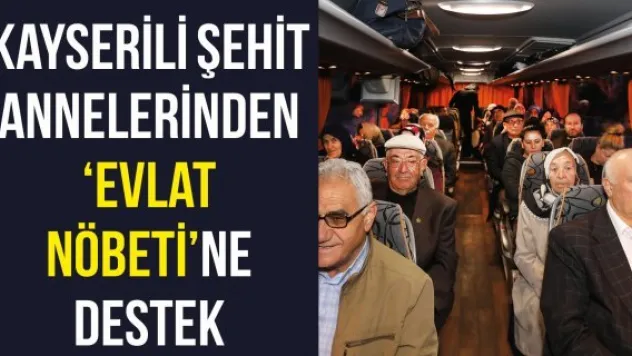 Kayserili şehit annelerinden 'evlat nöbeti'ne destek