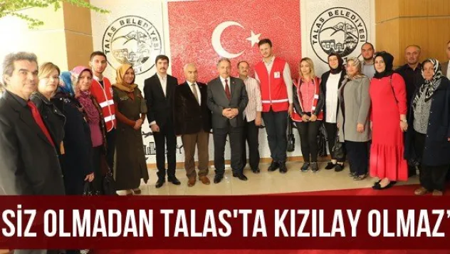 'Siz olmadan Talas'ta Kızılay Olmaz'