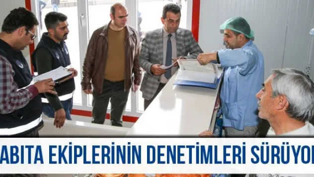 Zabıta ekiplerinin denetimleri sürüyor