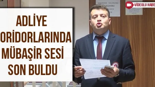 Adliye Koridorlarında Mübaşir Sesi Son Buldu