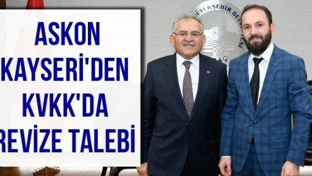 ASKON Kayseri'den KVKK'da revize talebi