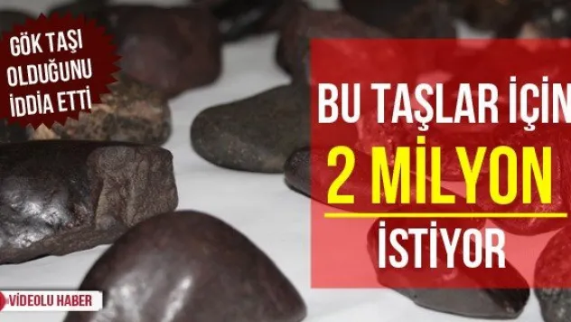 Bu Taşlar İçin 2 Milyon İstiyor
