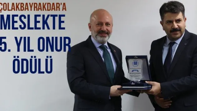 Çolakbayrakdar'a meslekte 25. yıl onur ödülü