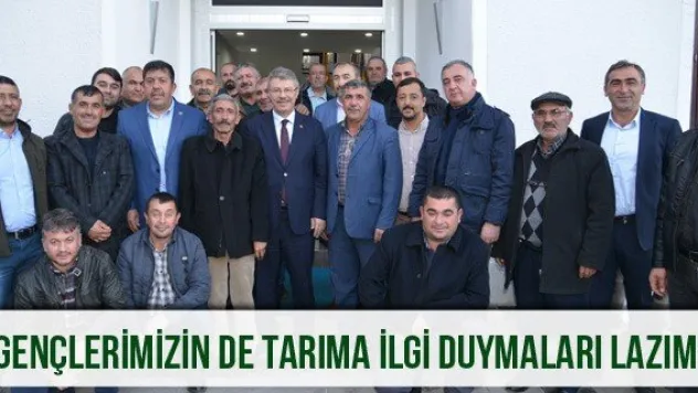 'Gençlerimizin de tarıma ilgi duymaları lazım'