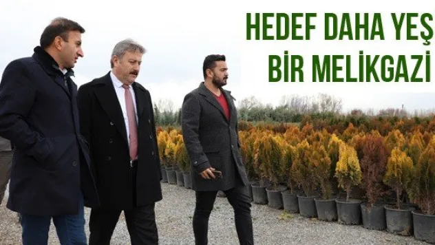 Hedef daha yeşil bir Melikgazi