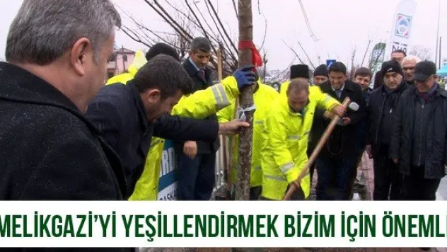 'Melikgazi'yi yeşillendirmek bizim için önemli'