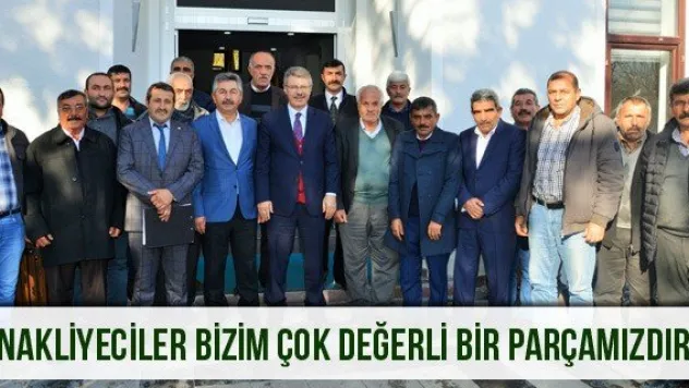 'Nakliyeciler bizim çok değerli bir parçamızdır'