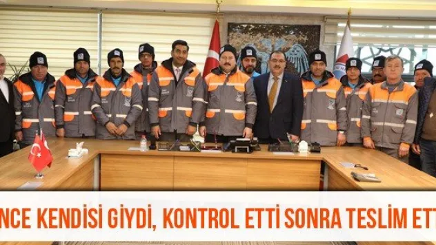 Önce Kendisi Giydi, Kontrol Etti Sonra Teslim Etti