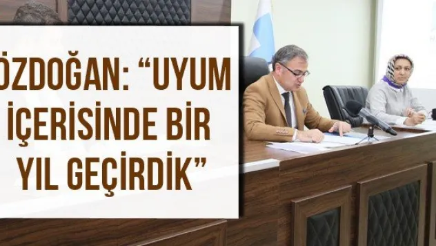 Özdoğan: 'Uyum İçerisinde Bir Yıl Geçirdik'