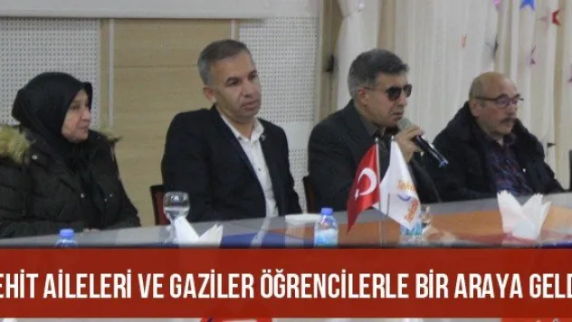 Şehit aileleri ve gaziler öğrencilerle bir araya geldi