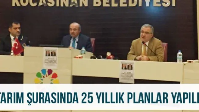 Tarım şurasında 25 yıllık planlar yapıldı
