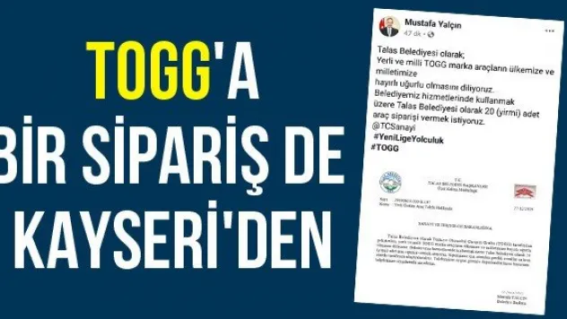 TOGG'a bir sipariş de Kayseri'den