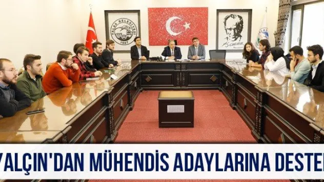 Yalçın'dan mühendis adaylarına destek
