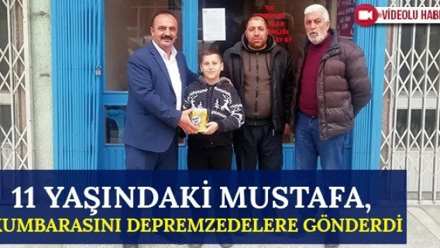 11 yaşındaki Mustafa, kumbarasını depremzedelere gönderdi