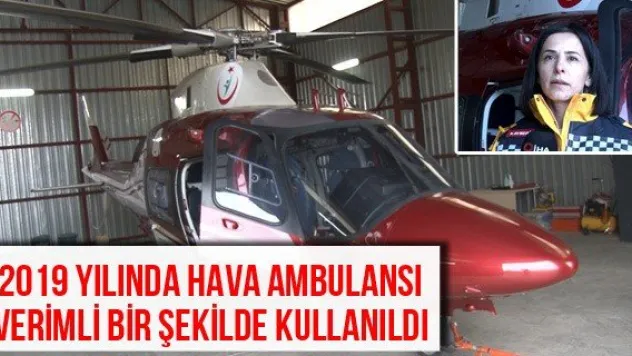 2019 yılında hava ambulansı verimli bir şekilde kullanıldı