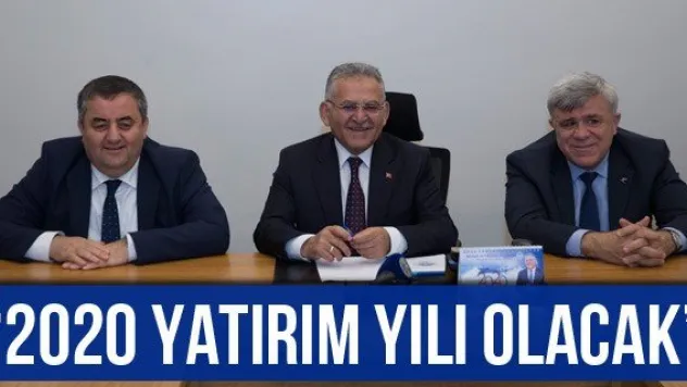 '2020 yatırım yılı olacak&quot