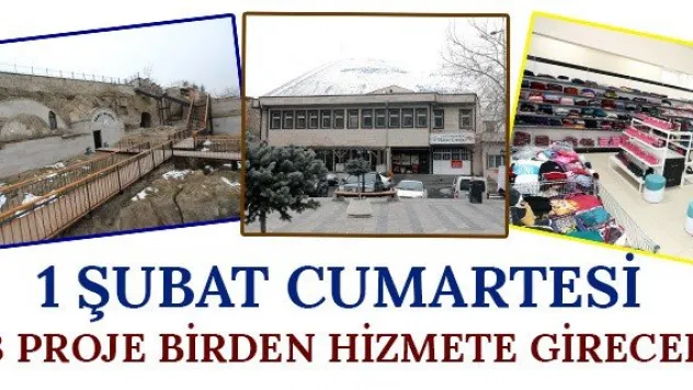 3 Proje birden hizmete girecek