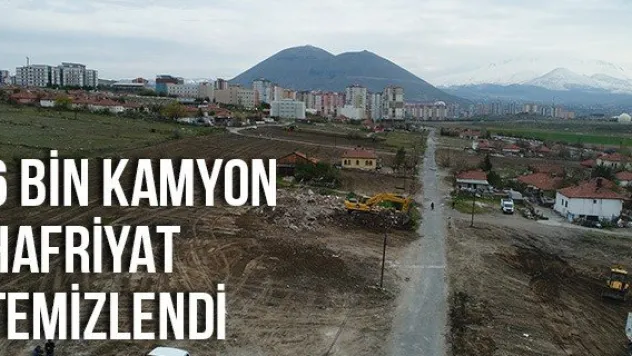 6 bin kamyon hafriyat temizlendi