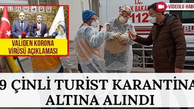 9 Çinli turist karantina altına alındı