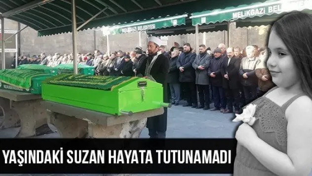 9 yaşındaki Suzan hayata tutunamadı