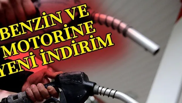 Benzin ve motorine yeni indirim
