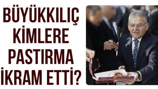 Büyükkılıç kimlere pastırma ikram etti?