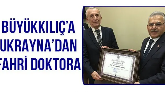 Büyükkılıç'a Ukrayna'dan Fahri Doktora