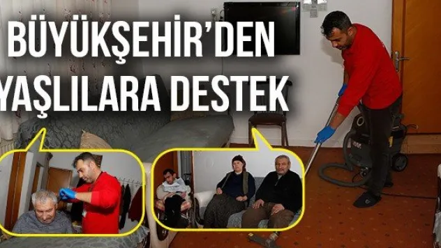 Büyükşehir'den yaşlılara destek