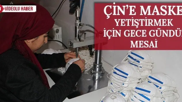 Çin'e maske yetiştirmek için gece gündüz mesai