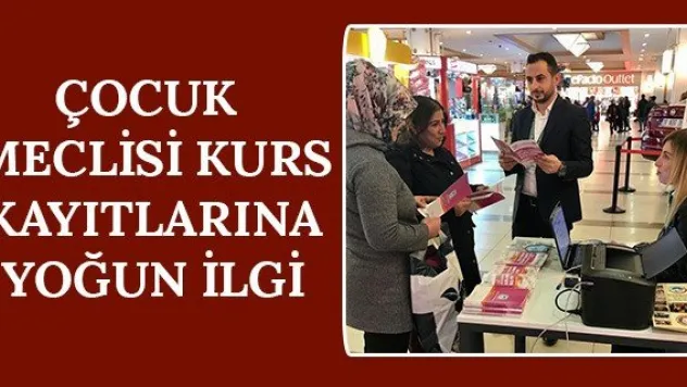 Çocuk Meclisi kurs kayıtlarına yoğun ilgi