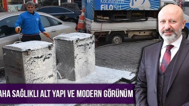 Daha sağlıklı alt yapı ve modern görünüm