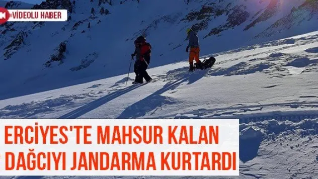 Erciyes'te mahsur kalan 2 dağcıyı jandarma kurtardı