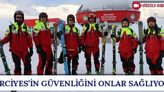 Erciyes'in güvenliğini onlar sağlıyor