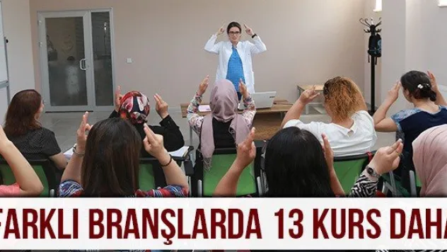 Farklı Branşlarda 13 Kurs Daha