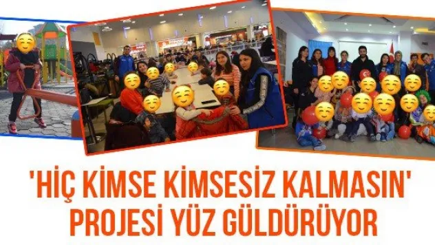 'Hiç Kimse Kimsesiz Kalmasın' projesi yüz güldürüyor