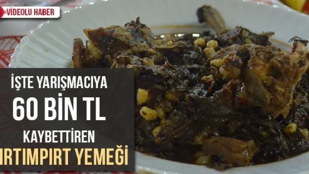 İşte yarışmacıya 60 bin TL kaybettiren Pırtımpırt yemeği