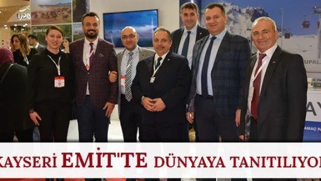 Kayseri Emit'te Dünyaya Tanıtılıyor