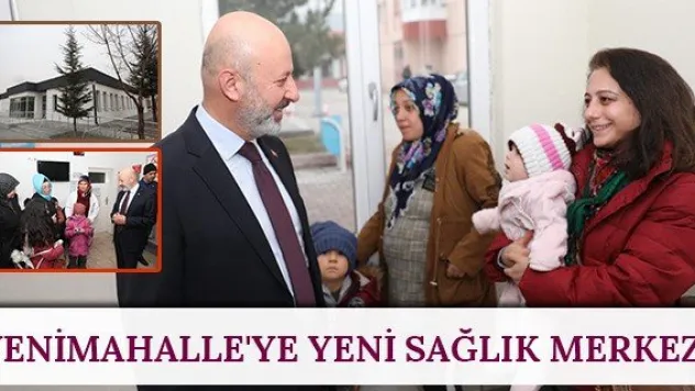 Kocasinan'dan Yenimahalle'ye yeni sağlık merkezi