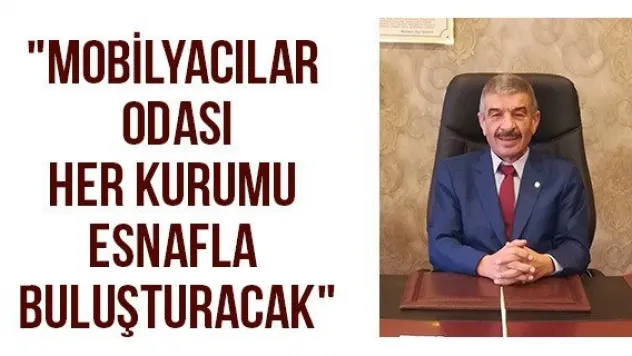 &quotMobilyacılar Odası her kurumu esnafla buluşturacak&quot
