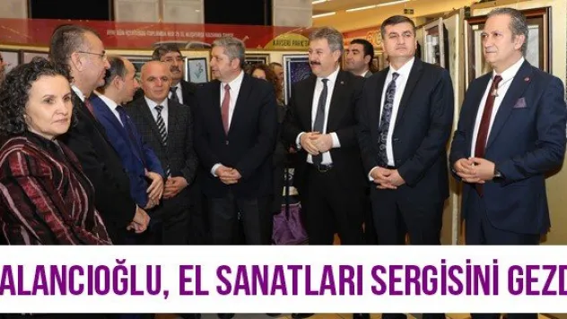 Palancıoğlu, el sanatları sergisini gezdi