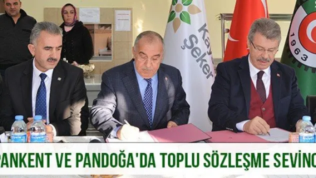 Pankent ve Pandoğa'da toplu sözleşme sevinci