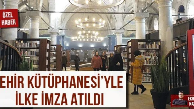 Şehir Kütüphanesi'yle ilke imza atıldı