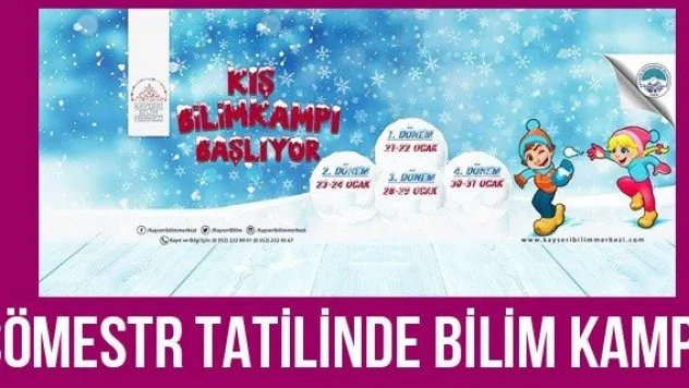 Sömestr tatilinde bilim kampı