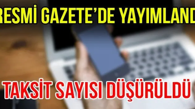 Taksit Sayısı Düşürüldü