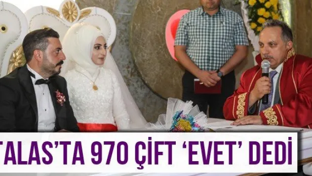 Talas'ta 970 çift 'Evet' dedi